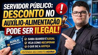 Seu AUXÍLIO-ALIMENTAÇÃO Está Sendo Descontado Ilegalmente?
