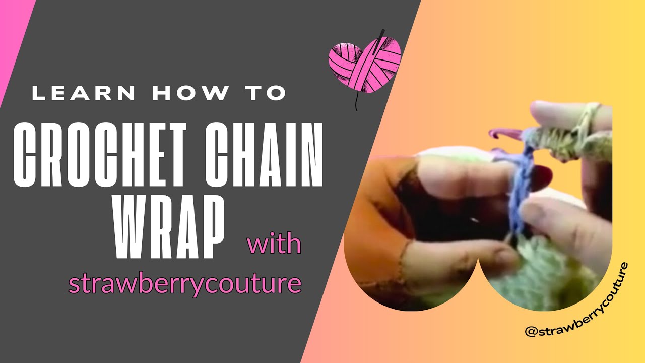 Sample Chain Wrap How to Start a Crochet Chain Wrap: Easy Step-by-Step Tutorial - YouTube