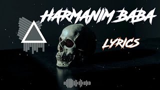 Armanen Song - Harmanim baba || Patlamaya Devam Remix || Lyrics