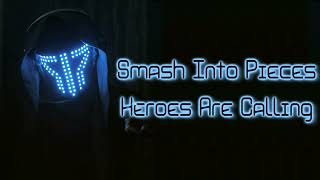 Smash Into Pieces - Heroes Are Calling [Lyrics on screen]