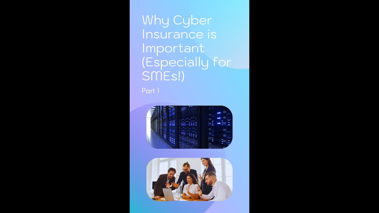 Why Cyber Insurance is Important (Especially for SMEs!) (Part 1) - YouTube