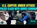 U.S. CAPITOL ATTACK BREAKING: Armed Gunman Carter Rushes U.S. Capitol | Police Clash With Attacker