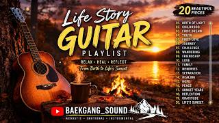 Life Story Guitar Playlist 🎸 Relaxing Acoustic Instrumental (20 Beautiful Guitar Pieces)Mix