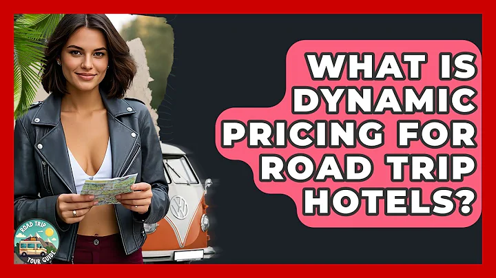 What Is Dynamic Pricing For Road Trip Hotels? - Road Trip Tour Guide