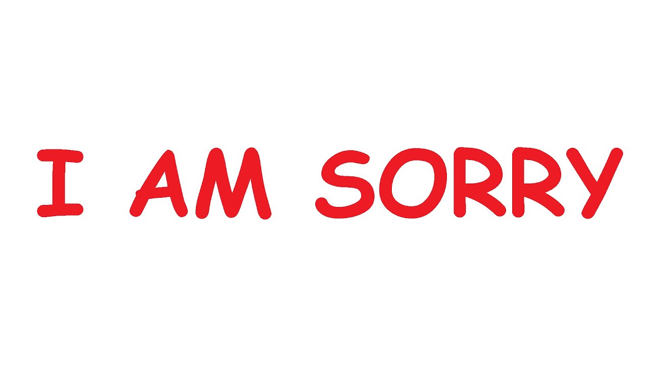 I Am Sorry YouTube