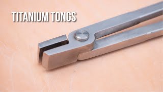 Making TITANIUM TONGS