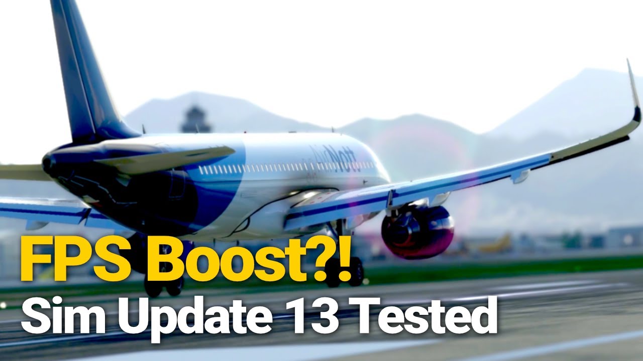 MSFS Sim Update 13 Performance Testing - Higher FPS? - YouTube