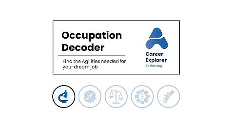 How to use the Occupation Decoder - find the Agilities© needed for your dream job