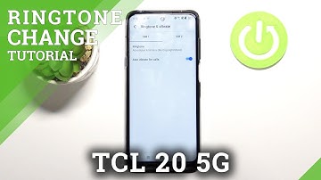 How to Set Custom Ringtone in TCL 20 5G? Set Up Song as Rintgone