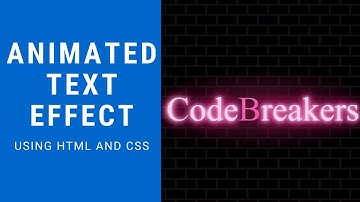 How to Create Animated Text Effect using HTML and CSS | Code Breakers