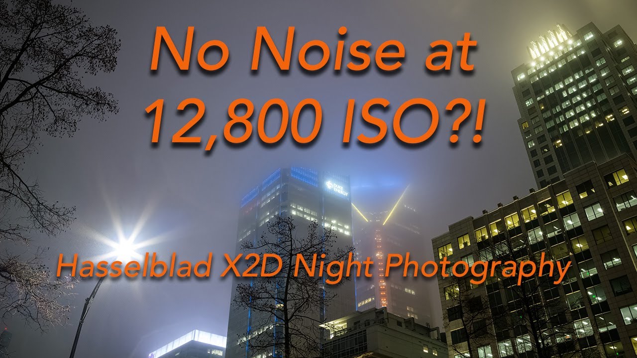 Does Hasselblad's Natural Noise Reduction Work? High ISO Night Photography with the X2D