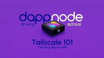 Dappnode Driving School - Tailscale
