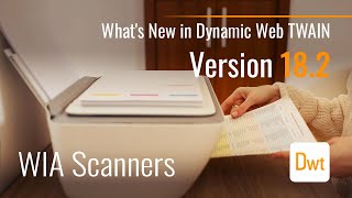 What’s New in Dynamic Web TWAIN 18.2: WIA Scanner Support Explained screenshot 2
