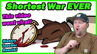 The Shortest War EVER | Historically | History Teacher Reacts