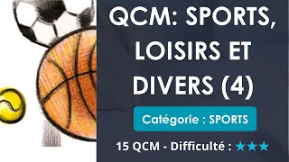 Sports, loisirs et divers (4) - 15 QCM - Difficulté : ★★★