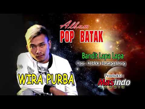 Lagu batak terbaru 2018 Bandit lapa Lapa-Wira Purba