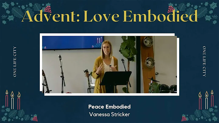 Peace Embodied | Advent 2022 | Vanessa Stricker