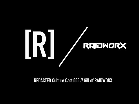 REDACTED Culture Cast 005: Gill of Raidworx on Shifting the Overton Window in Gun Culture
