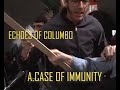 A case of immunity  echoes of columbo