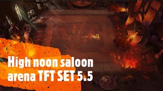 High Noon Saloon Arena Tft Set 5.5