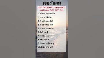 10 loại nước mat gan thải độc tức thì #duocsinhung #songkhoe247