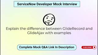 Explain the difference between GlideRecord & GlideAjax with examples | ServiceNow Interview Question