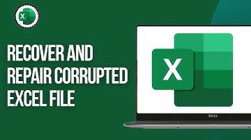 How to Recover and Repair Corrupted Excel File