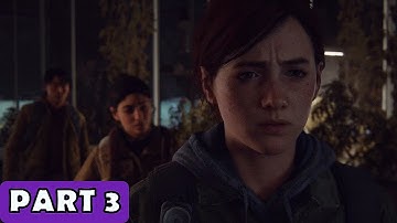 THE LAST OF US PART II - Playthrough No Commentary - Part 3 - Gameplay Walkthrough [PS4 PRO]
