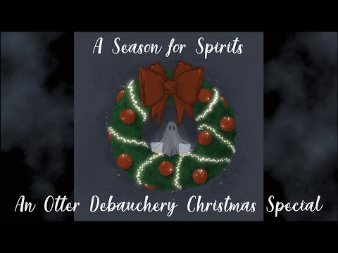 Otter Debauchery - A Season for Spirits - Christmas Special