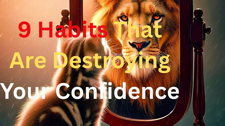 9 Habits That Are Destroying Your Confidence