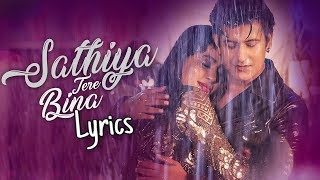 Sathiya Tere Bina (Lyrics) Manjul Khattar,Rista |Jyotica Tangri,Kartik|Puneet|Sanjeev