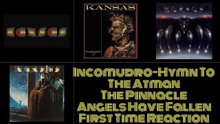 Kansas Incomudro/Hymn To The Atman The Pinnacle Angels Have Fallen First Time Reaction