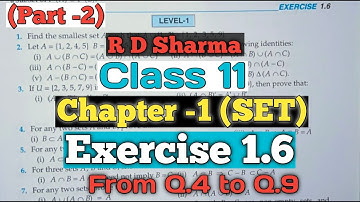 R D Sharma Class 11 Ex 1.6 Chapter 1 (SET) |From Q.4 to Q.9.|(Part-2)