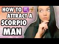 How To Attract a SCORPIO MAN