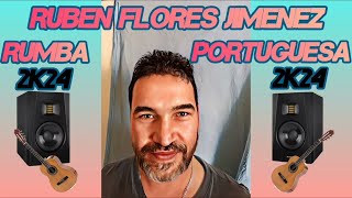 RUMBA PORTUGUESA 2K24 DE RUBEN FLORES JIMÉNEZ José DJ El Feo 2024