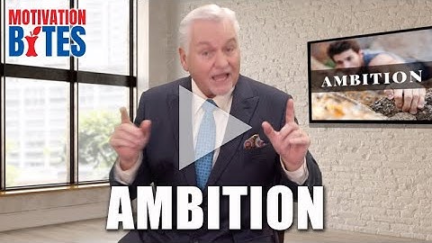 Steve Gilliland – Motivation Bites: Ambition