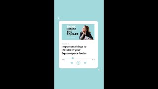 Important things to include in your Squarespace website footer // ThinkInsideTheSquare Episode 5