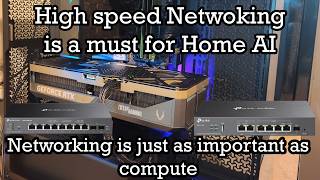 High speed networking is a MUST for home AI: A good network is just as important as compute power!