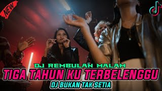 DJ MAAFKAN KASIH BUKANNYA KU TAK SETIA MENDAMPINGIMU UNTUK HIDUP BERSAMA❗DJ REMBULAN MALAM