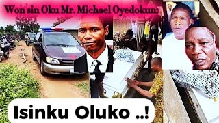 Isinku Mr. Michael Oyedokun  Oluko ti bandit pa  Bi enia jori awun; aanu a se enia !!!
