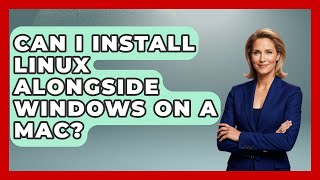 Can I Install Linux Alongside Windows On A Mac? - The Hardware Hub