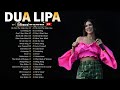 Dua Lipa Songs Playlist 2024  ~ Greatest Hits Full Album 2024 (Lyrics) ~ The Best Of Dua Lipa 2024