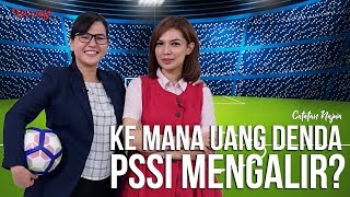 Catatan Najwa - Sepak Bola Urusan Kita: Ke Mana Uang Denda PSSI Mengalir? (Part 2)