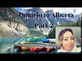 Ontario to Alberta Part 2