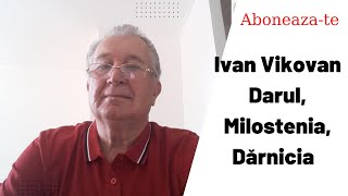 Ivan Vikovan / Darul, Milostenia, Dărnicia