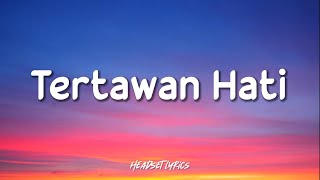 Awdella - Tertawan Hati (Lirik Lagu)| Tak mau kehilangan tapi lelah berjuang