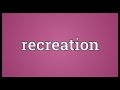 Recreation meaning