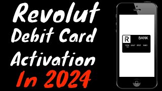 How To Activate Your Revolut Debit Card IN 2024 | Revolut Card Activation