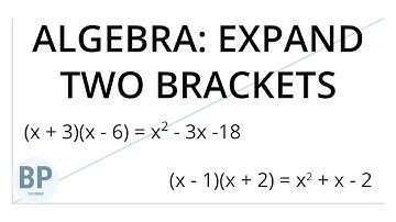IGCSE Maths Algebra: Expanding Two Brackets