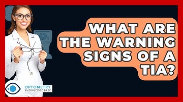 What Are The Warning Signs Of A TIA? - Optometry Knowledge Base